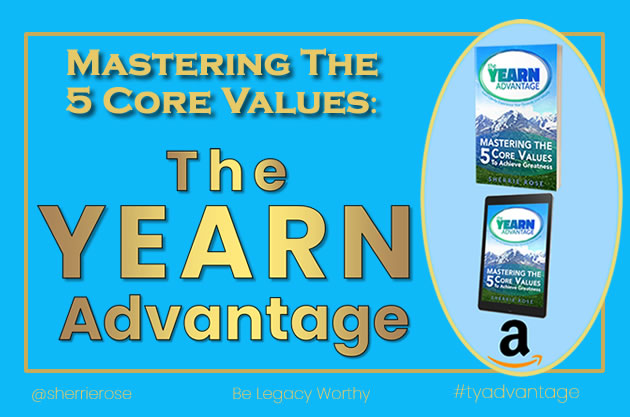 The Yearn Advantage — Legacy Worthy book by Sherrie Rose